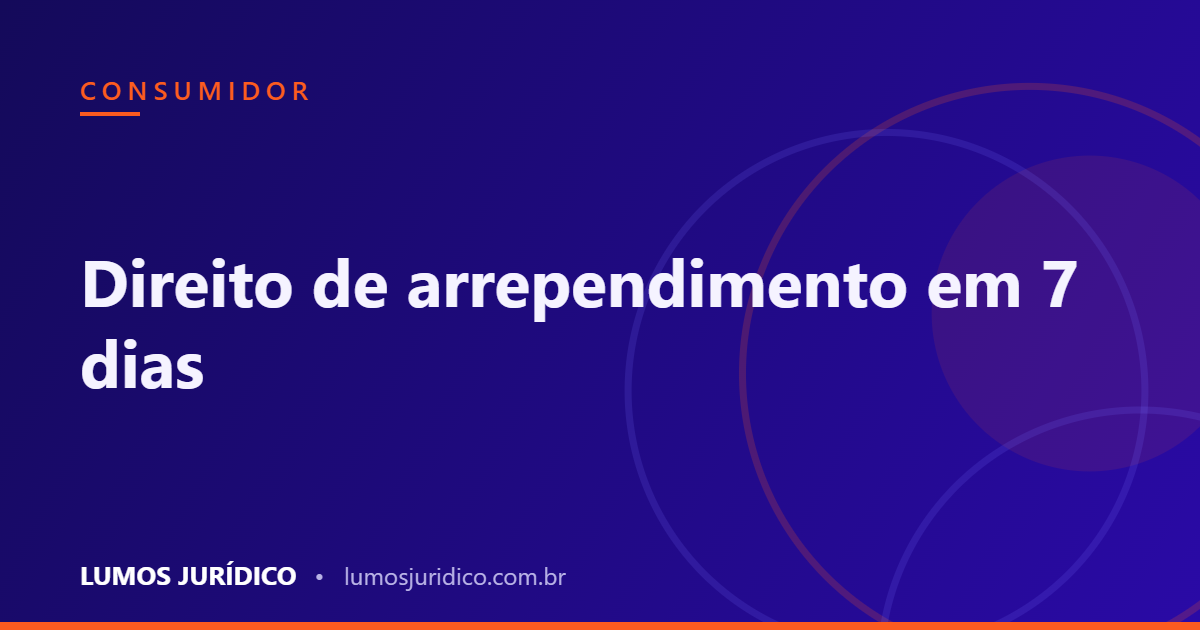 direito de arrependimento — consumidor devolvendo pela transportadora um produto comprado pela internet dentro do prazo de 7 dias